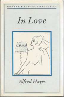 In Love (Modern Romance Classics) - Alfred Hayes