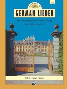 Gateway To German Lieder: An Anthology Of German Song And Interpretation (Low Voice) - John Glenn Paton