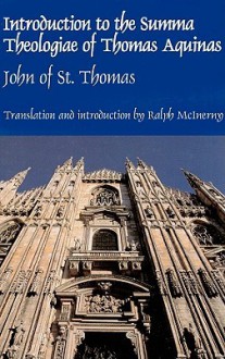 Intro Summa Theologiae Thomas Aquinas: John Of St. Thomas - John of St. Thomas, Ralph McInerny, John Poinsot