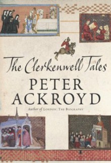 The Clerkenwell Tales - Peter Ackroyd