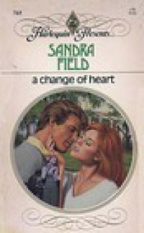 A Change Of Heart - Sandra Field