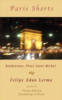 Rendezvous, at Place Saint-Michel (Paris Shorts) - Felipe Adan Lerma, Sheila Mae Lerma