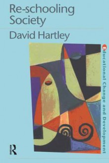 Re-Schooling Society - David Hartley