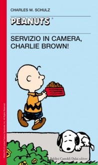 Servizio in camera, Charlie Brown - Charles M. Schulz