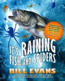 It's Raining Fish and Spiders - Bill H. Evans