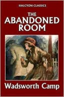 The Abandoned Room by Wadsworth Camp - Wadsworth Camp