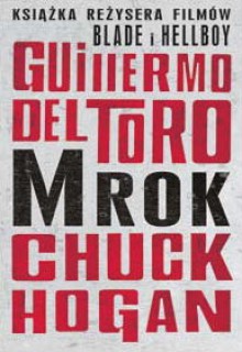 Mrok - Chuck Hogan, Guillermo del Toro