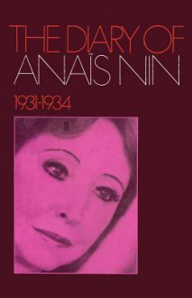 The Diary of Anais Nin 1931-1934 - Anaïs Nin, Denise Gray