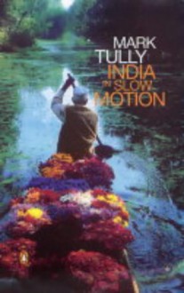 India In Slow Motion - Gilllian Wright, Mark Tully