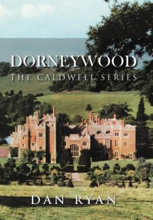 Dorneywood: The Caldwell Series - Dan Ryan