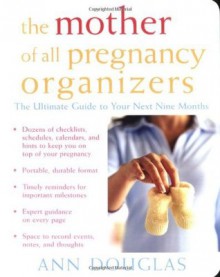 The Mother of All Pregnancy Organizers - Ann Douglas