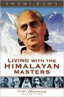 Living with the Himalayan Masters - Swami Rama