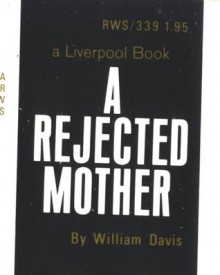 A Rejected Mother - William Davis