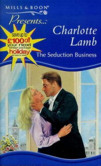 THE SEDUCTION BUSINESS (PRESENTS S.) - CHARLOTTE LAMB