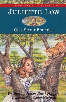 Juliette Low (Young Patriots) (Young Patriots Series) - Helen Boyd Higgins