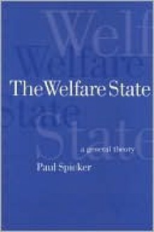 The Welfare State: A General Theory - Paul Spicker