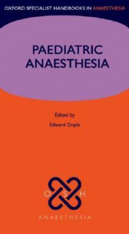 Paediatric Anaesthesia - Edward Doyle