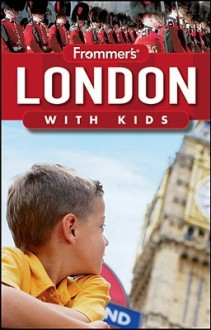 Frommer's London with Kids (Frommer's With Kids) - Rhonda Carrier