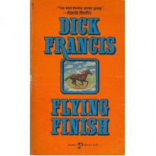 Flying Finish - Dick Francis