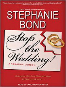 Stop the Wedding! - Stephanie Bond, Carla Mercer-Meyer