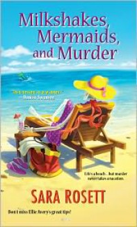 Milkshakes, Mermaids, and Murder - Sara Rosett