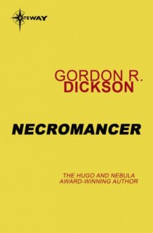 Necromancer (Childe Cycle, #2) - Gordon R. Dickson