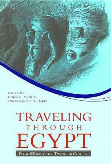 Traveling Through Egypt: From 450 B.C. to the Twentieth Century - Deborah Manley