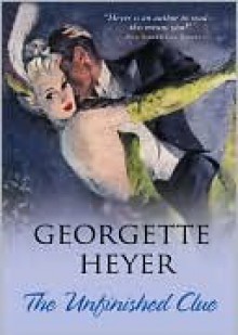 The Unfinished Clue - Georgette Heyer