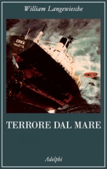 Terrore dal mare - William Langewiesche, Matteo Codignola