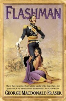 Flashman (The Flashman Papers, #1) - George MacDonald Fraser