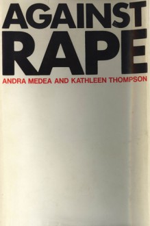 Against Rape - Andra Medea, Kathleen Thompson