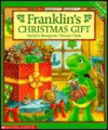 Franklin's Christmas Gift - Paulette Bourgeois, Brenda Clark