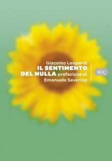 Il sentimento del nulla - Giacomo Leopardi, Emanuele Severino