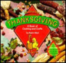 My Very Own Thanksgiving: A Book Of Cooking And Crafts - Robin West