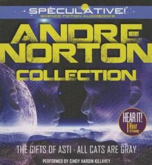 Andre Norton Collection: The Gifts of Asti, All Cats Are Gray - Andre Norton, Cindy Hardin Killavey