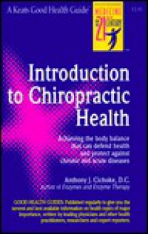 Introduction to Chiropractic Health - Anthony J. Cichoke