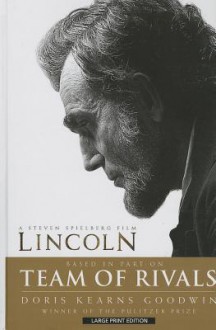 Team of Rivals: The Political Genius of Abraham Lincoln - Doris Kearns Goodwin