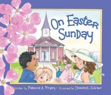 On Easter Sunday - Patricia A. Pingry, Meredith Johnson