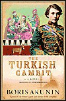 The Turkish Gambit - Boris Akunin, Andrew Bromfield