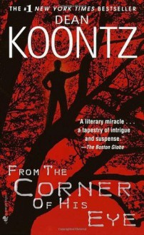 From the Corner of His Eye: A Novel - Dean Koontz