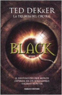 Black (Trilogia del Circolo, #1) - Ted Dekker, Alessia Donin