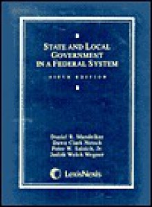 State and Local Government in a Federal System - Daniel R. Mandelker
