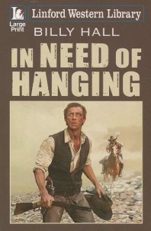 In Need of Hanging - Billy Hall