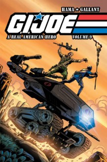 G.I. Joe: A Real American Hero Volume 9 - Larry Hama, S L Gallant