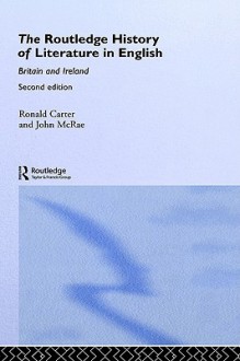 The Routledge History of Literature in English: Britain and Ireland - Ronald Carter