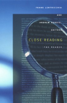 Close Reading: The Reader - Frank Lentricchia, Andrew DuBois, Ira L. Strauber