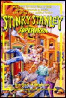 Stinky Stanley Superhero - Ann Hodgman