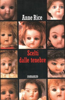 Scelti dalle tenebre - Roberta Rambelli, Anne Rice