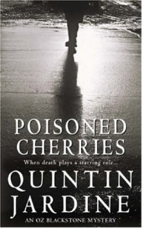 Poisoned Cherries - Quintin Jardine