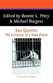 San Quentin: The Evolution of a State Prison : An Historical Narrative of the Ten Years from 1851-1861 (West Coast Studies, No 6) - Michael Burgess